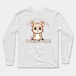 Hamster cuteness overload Long Sleeve T-Shirt